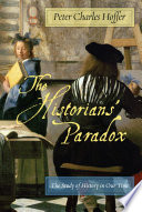The historians' paradox : the study of history in our time /