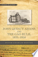 John Quincy Adams and the gag rule, 1835-1850 /
