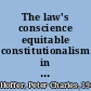 The law's conscience equitable constitutionalism in America /