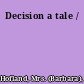 Decision a tale /