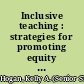 Inclusive teaching : strategies for promoting equity in the college classroom /