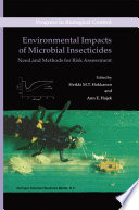 Environmental Impacts of Microbial Insecticides : Need and Methods for Risk Assessment /