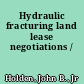 Hydraulic fracturing land lease negotiations /