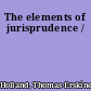 The elements of jurisprudence /