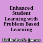 Enhanced Student Learning with Problem Based Learning