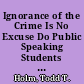 Ignorance of the Crime Is No Excuse Do Public Speaking Students Even Know What Cheating Is? /