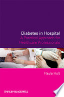 Diabetes in hospital a practical approach for all healthcare professionals /