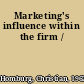 Marketing's influence within the firm /