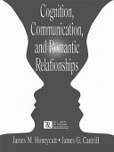 Cognition, communication, and romantic relationships /