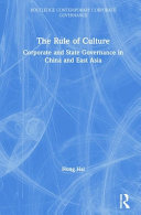 The rule of culture : corporate and state governance in China and East Asia /