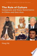 The rule of culture : corporate and state governance in China and East Asia /
