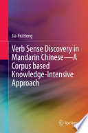 Verb sense discovery in Mandarin Chinese : a corpus based knowledge- intensive approach /