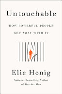Untouchable : how powerful people get away with it /