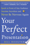Your perfect presentation : speak in front of any audience anytime anywhere and never be nervous again /