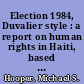 Election 1984, Duvalier style : a report on human rights in Haiti, based on a mission of inquiry.