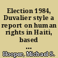Election 1984, Duvalier style a report on human rights in Haiti, based on a mission of inquiry.