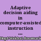 Adaptive decision aiding in computer-assisted instruction : Adaptive Computerized Training System (ACTS) /