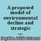 A proposed model of environmental decline and strategic responses : an empirical investigation /