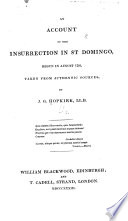 An account of the insurrection in St. Domingo begun in August 1791, taken from authentic sources /