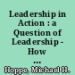 Leadership in Action : a Question of Leadership - How Much of Themselves Should Leaders Bring to their Work? /