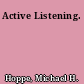 Active Listening.