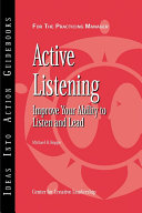 Active listening improve your ability to listen and lead /