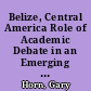 Belize, Central America Role of Academic Debate in an Emerging Democracy /