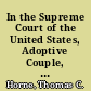 In the Supreme Court of the United States, Adoptive Couple, petitioners, v. Baby Girl, a minor under the age of fourteen years, birth father, and the Cherokee Nation, respondents on writ of certiorari to the South Carolina Supreme Court : brief of the states of Arizona, Alaska, California, Colorado, Connecticut, Georgia, Idaho, Illinois, Maine, Michigan, Mississippi, Montana, New Mexico, New York, North Dakota, Oregon, Washington and Wisconsin as amici curiae in support of respondents birth father and the Cherokee Nation /