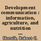 Development communication : information, agriculture, and nutrition in the Third World /