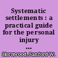 Systematic settlements : a practical guide for the personal injury specialist /