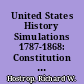 United States History Simulations 1787-1868: Constitution Convention, Missouri Compromise, Treaty of Guadalupe Hidalgo, The Compromise of 1850, The Kansas/Nebraska Act, Southern Secession from the Union, and the Impeachment and Trial of Andrew Johnson. ETC Simulations Number Two /