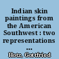Indian skin paintings from the American Southwest : two representations of border conflicts between Mexico and the Missouri in the early eighteenth century /