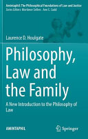 Philosophy, law and the family : a new introduction to the philosophy of law /