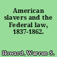 American slavers and the Federal law, 1837-1862.