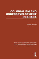 Colonialism and underdevelopment in Ghana /