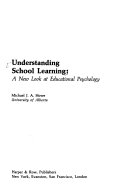 Understanding school learning : a new look at educational psychology /