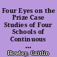 Four Eyes on the Prize Case Studies of Four Schools of Continuous Improvement /