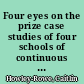 Four eyes on the prize case studies of four schools of continuous improvement /