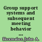 Group support systems and subsequent meeting behavior : systems as agents of change /