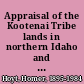 Appraisal of the Kootenai Tribe lands in northern Idaho and Montana before the Indian Claims Commission, Docket no. 154 : valued as of March 8, 1859 /