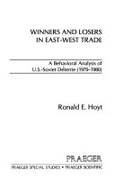 Winners and losers in East-West trade : a behavioral analysis of U.S.-Soviet détente (1970-1980) /