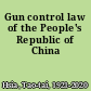 Gun control law of the People's Republic of China