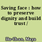 Saving face : how to preserve dignity and build trust /