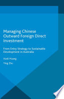 Managing Chinese outward foreign direct investment : from entry strategy to sustainable development in Australia /