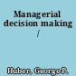 Managerial decision making /