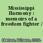 Mississippi Harmony : memoirs of a freedom fighter /