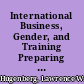 International Business, Gender, and Training Preparing for the Global Economy /