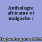 Anthologie africaine et malgache /