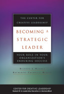 Becoming a strategic leader : your role in your organization's enduring success /