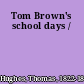 Tom Brown's school days /